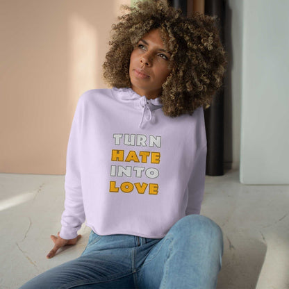 Turn Hate Into Love Crop Hoodie