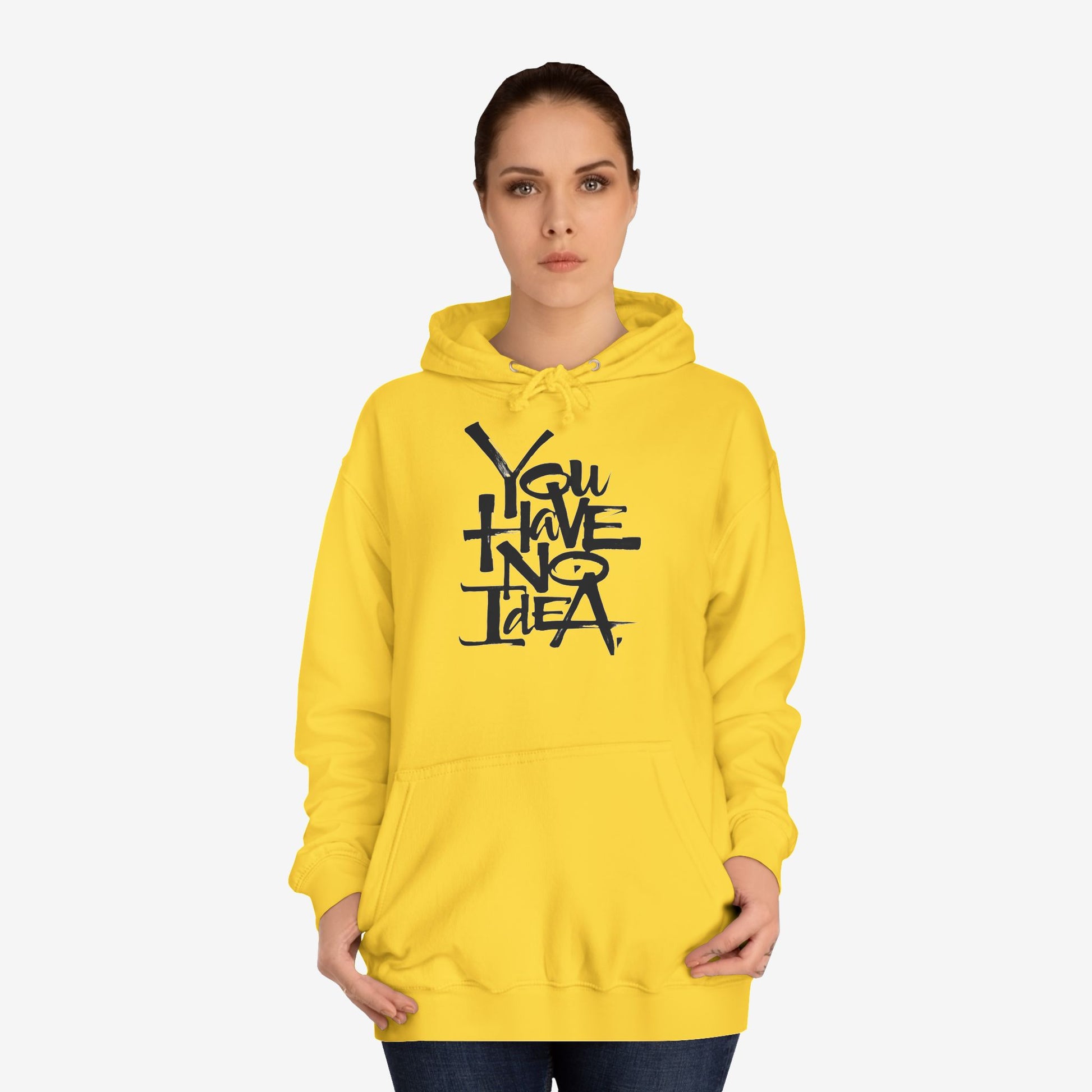 You hve no idea Custom Hoodie Design 